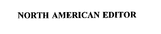 NORTH AMERICAN EDITOR