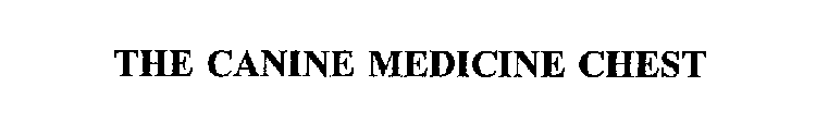 THE CANINE MEDICINE CHEST