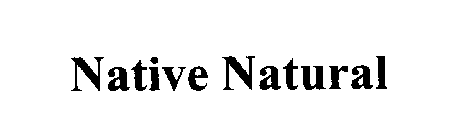 NATIVE NATURAL