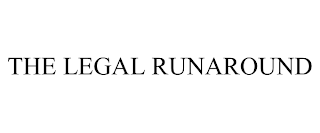 THE LEGAL RUNAROUND