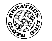 BREATHES LIKE CLOTH