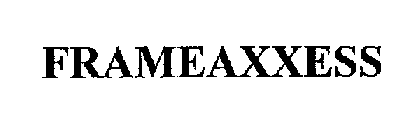 FRAMEAXXESS