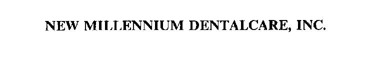 NEW MILLENNIUM DENTALCARE, INC.