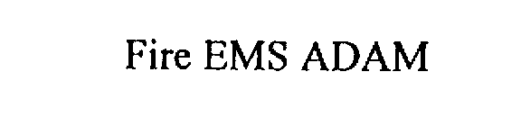 FIRE EMS ADAM