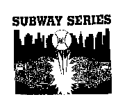 SUBWAY SERIES NYC