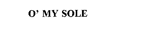 O' MY SOLE