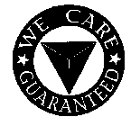 * WE CARE * GUARANTEED