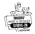 BROOKS' HOUSE OF BAR-B-Q'S