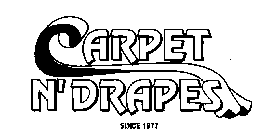 CARPET N'DRAPES SINCE 1977