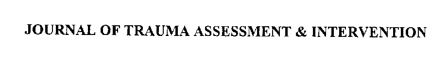 JOURNAL OF TRAUMA ASSESSMENT & INTERVENTION