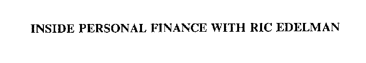 INSIDE PERSONAL FINANCE WITH RIC EDELMAN