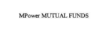 MPOWER MUTUAL FUND