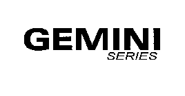 GEMINI SERIES