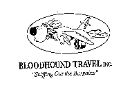 BLOODHOUND TRAVEL INC. SNIFFING OUT THE BARGAINS