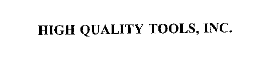 HIGH QUALITY TOOLS, INC.