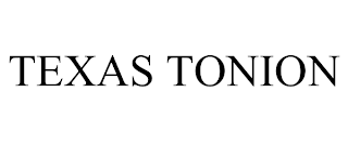 TEXAS TONION