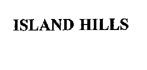 ISLAND HILLS