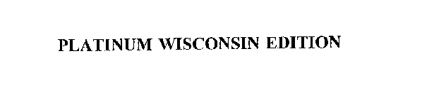 PLATINUM WISCONSIN EDITION