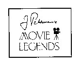 J PETERMAN'S MOVIE LEGENDS