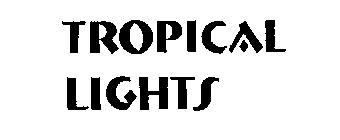 TROPICAL LIGHTS