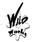 WILD WORKS