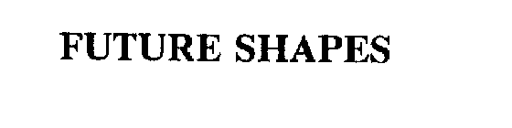 FUTURE SHAPES