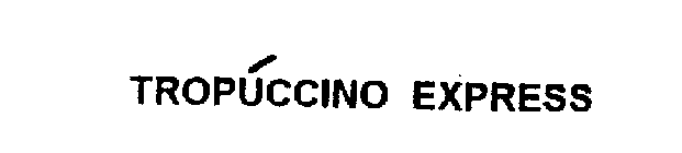 TROPUCCINO EXPRESS