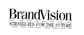 BRANDVISION STRATEGIES FOR THE FUTURE