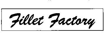 FILLET FACTORY