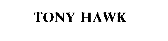 TONY HAWK