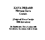 KAVA DREAMS NIRVANA KAVA COOKIE. [ORIGINAL KAVA COOKIE WITH KAVAAVA]