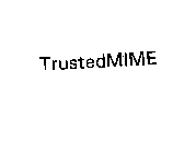 TRUSTEDMIME