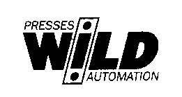 PRESSES WILD AUTOMATION