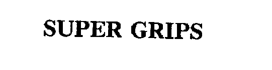 SUPER GRIPS