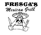 FRESCA'S MEXICAN GRILL