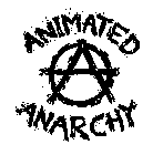 ANIMATED A ANARCHY