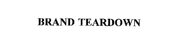 BRAND TEARDOWN