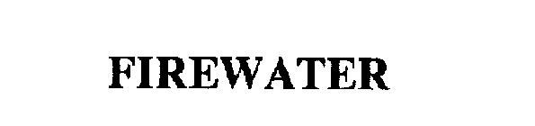 FIREWATER