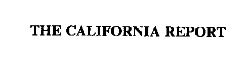 THE CALIFORNIA REPORT