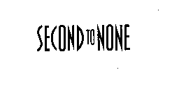 SECOND TO NONE