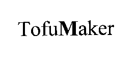 TOFUMAKER