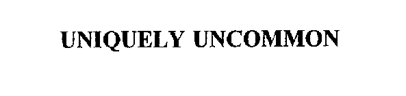 UNIQUELY UNCOMMON