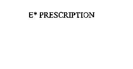 E* PRESCRIPTION