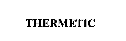 THERMETIC