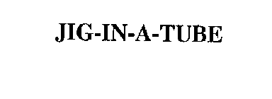 JIG-IN-A-TUBE