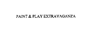 PAINT & PLAY EXTRAVAGANZA