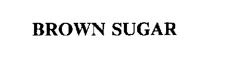 BROWN SUGAR