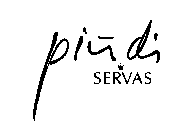 PIU DI SERVAS