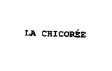 LA CHICOREE