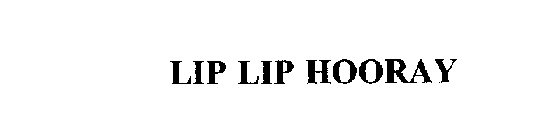 LIP LIP HOORAY